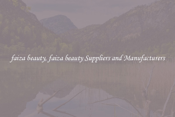 faiza beauty, faiza beauty Suppliers and Manufacturers
