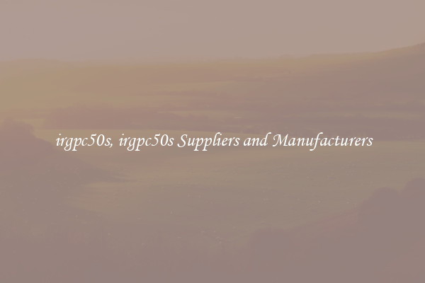 irgpc50s, irgpc50s Suppliers and Manufacturers