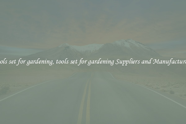 tools set for gardening, tools set for gardening Suppliers and Manufacturers