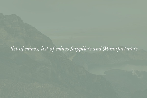 list of mines, list of mines Suppliers and Manufacturers