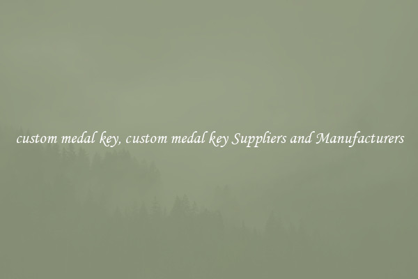 custom medal key, custom medal key Suppliers and Manufacturers
