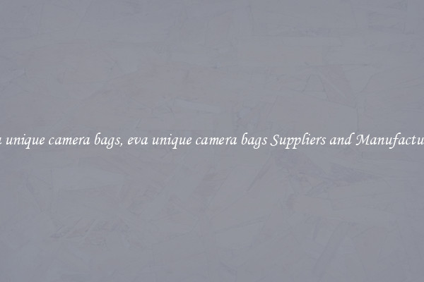 eva unique camera bags, eva unique camera bags Suppliers and Manufacturers