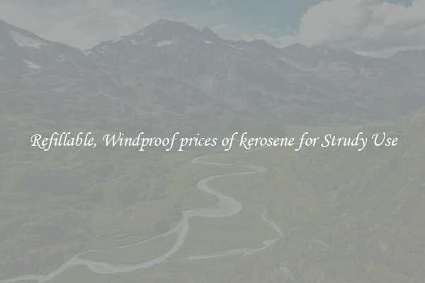 Refillable, Windproof prices of kerosene for Strudy Use