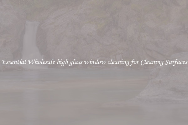 Essential Wholesale high glass window cleaning for Cleaning Surfaces
