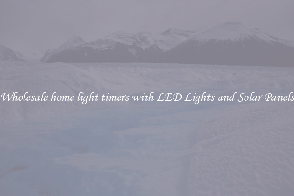 Wholesale home light timers with LED Lights and Solar Panels