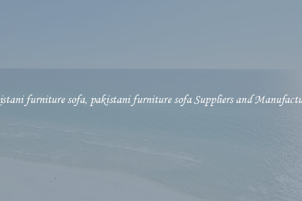 pakistani furniture sofa, pakistani furniture sofa Suppliers and Manufacturers