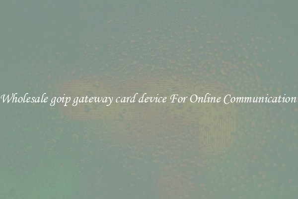 Wholesale goip gateway card device For Online Communication 
