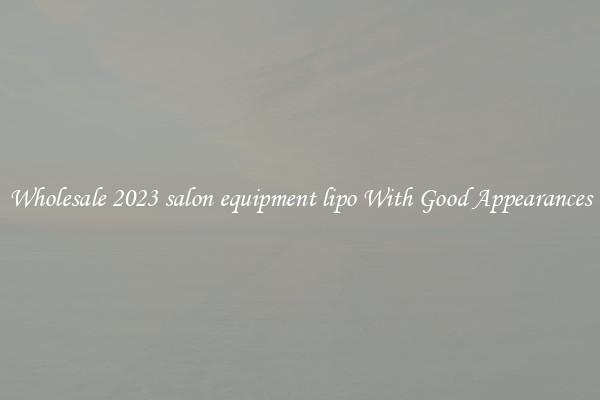 Wholesale 2023 salon equipment lipo With Good Appearances