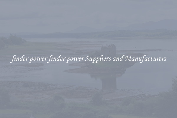 finder power finder power Suppliers and Manufacturers