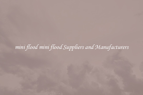 mini flood mini flood Suppliers and Manufacturers