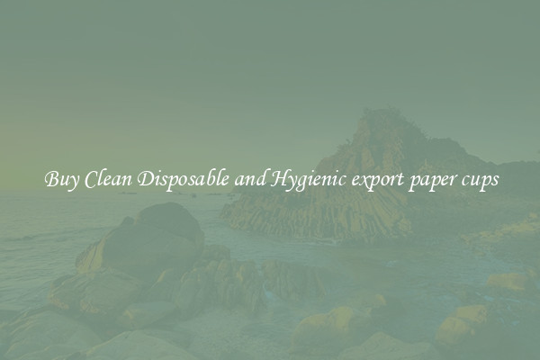 Buy Clean Disposable and Hygienic export paper cups