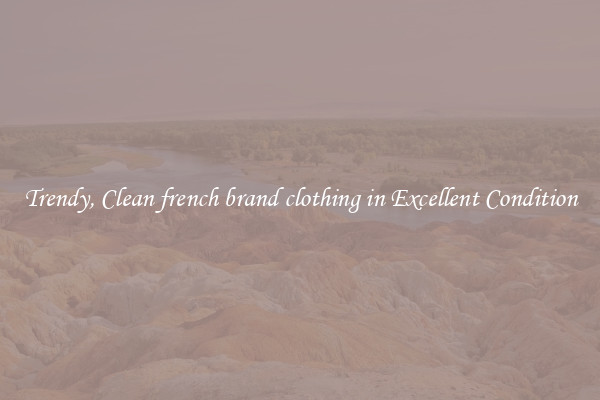 Trendy, Clean french brand clothing in Excellent Condition