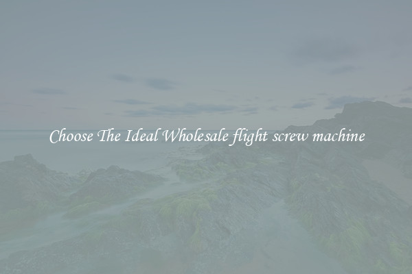 Choose The Ideal Wholesale flight screw machine