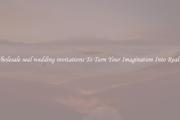 Wholesale seal wedding invitations To Turn Your Imagination Into Reality