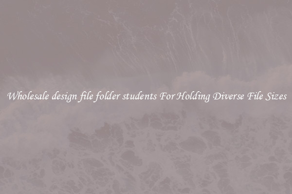 Wholesale design file folder students For Holding Diverse File Sizes