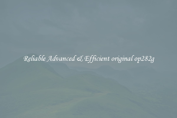 Reliable Advanced & Efficient original op282g