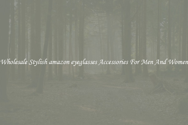 Wholesale Stylish amazon eyeglasses Accessories For Men And Women