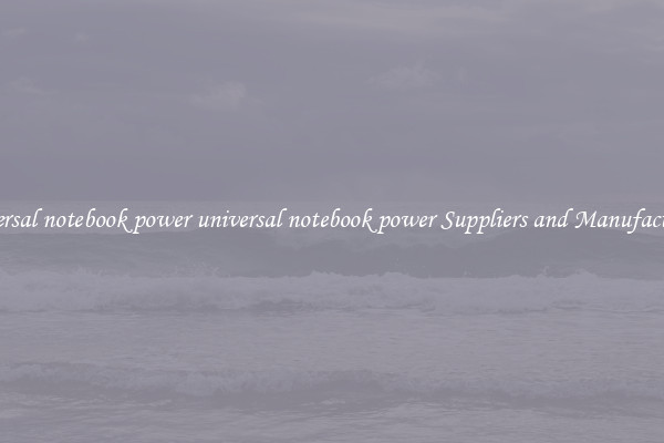 universal notebook power universal notebook power Suppliers and Manufacturers