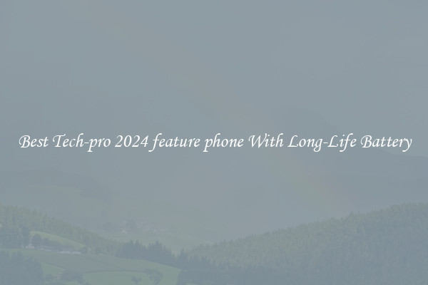 Best Tech-pro 2024 feature phone With Long-Life Battery