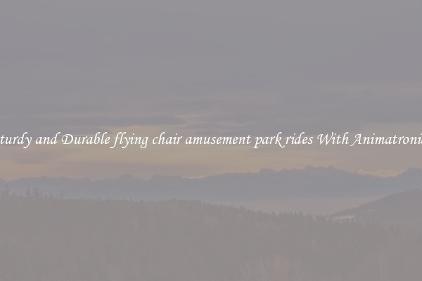 Sturdy and Durable flying chair amusement park rides With Animatronics