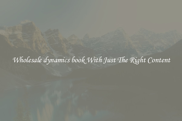 Wholesale dynamics book With Just The Right Content