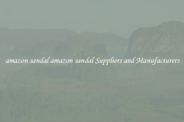 amazon sandal amazon sandal Suppliers and Manufacturers