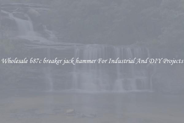 Wholesale b87c breaker jack hammer For Industrial And DIY Projects